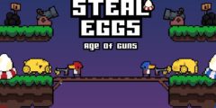 Steal Eggs: Age of Guns